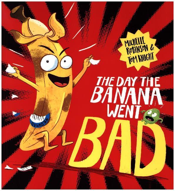 Cover: 9781407199320 | The Day The Banana Went Bad | Michelle Robinson | Taschenbuch | 2020