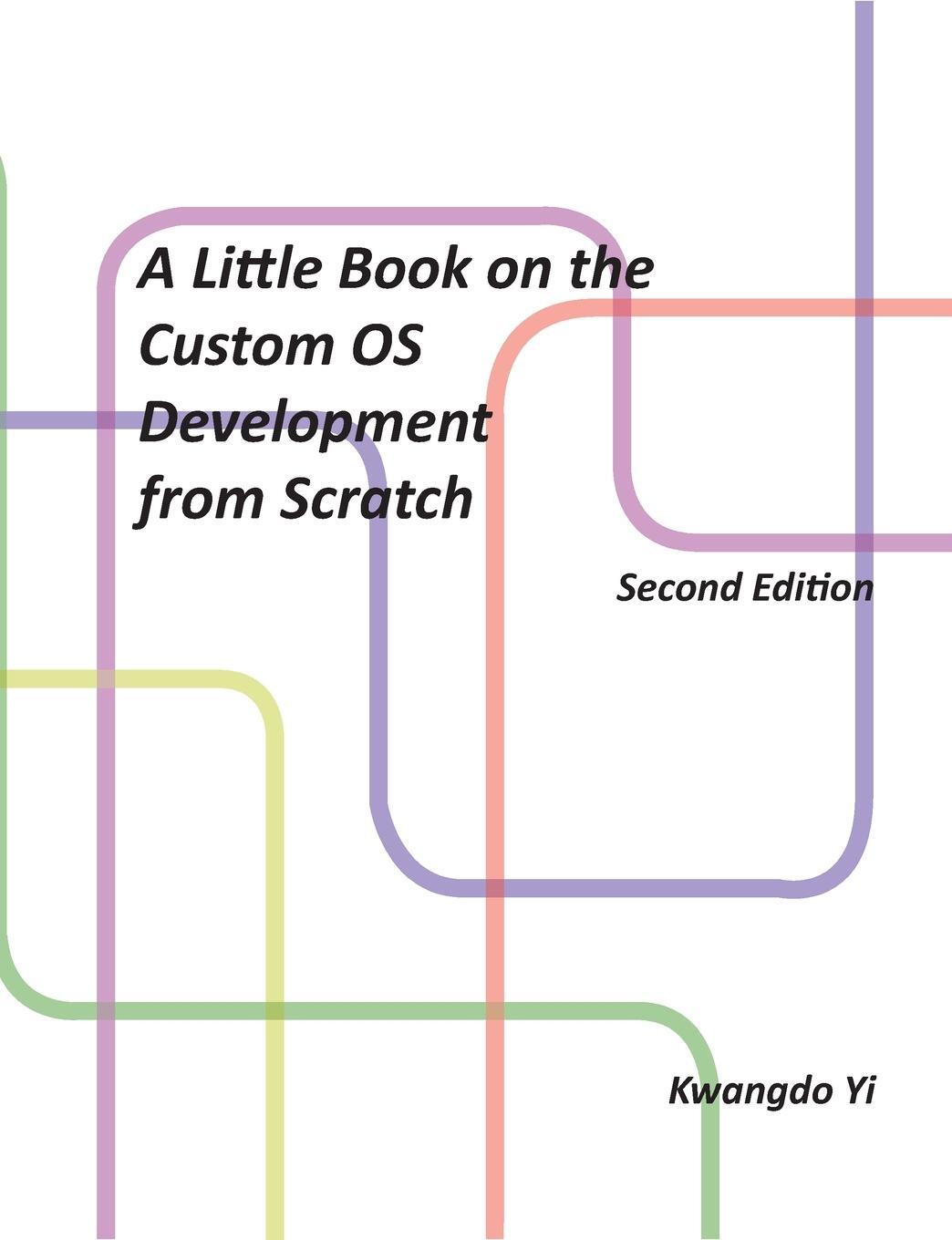 Cover: 9781716144653 | A Little Book on Custom OS Development from Scratch | Kwangdo Yi