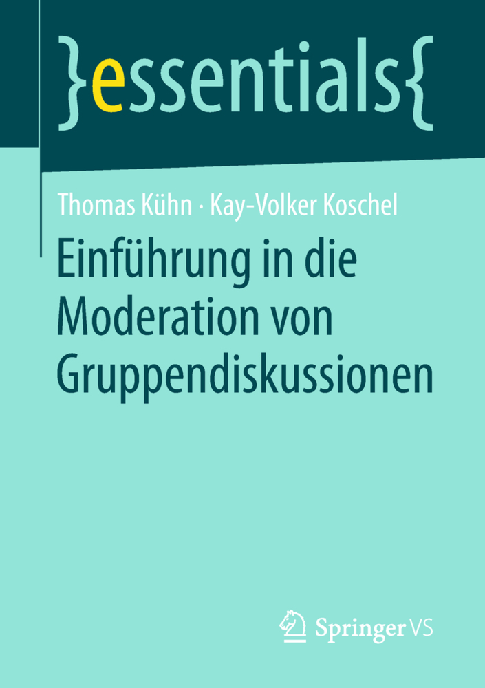 Cover: 9783658223977 | Einführung in die Moderation von Gruppendiskussionen | Kühn (u. a.)