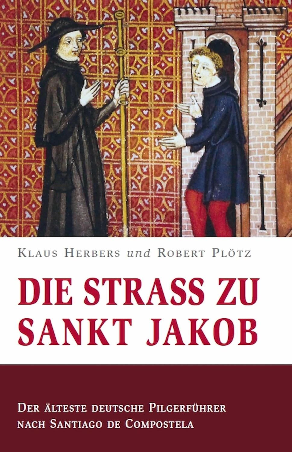 Cover: 9783959762953 | Die Straß zu Sankt Jakob - Der älteste deutsche Pilgerführer nach...