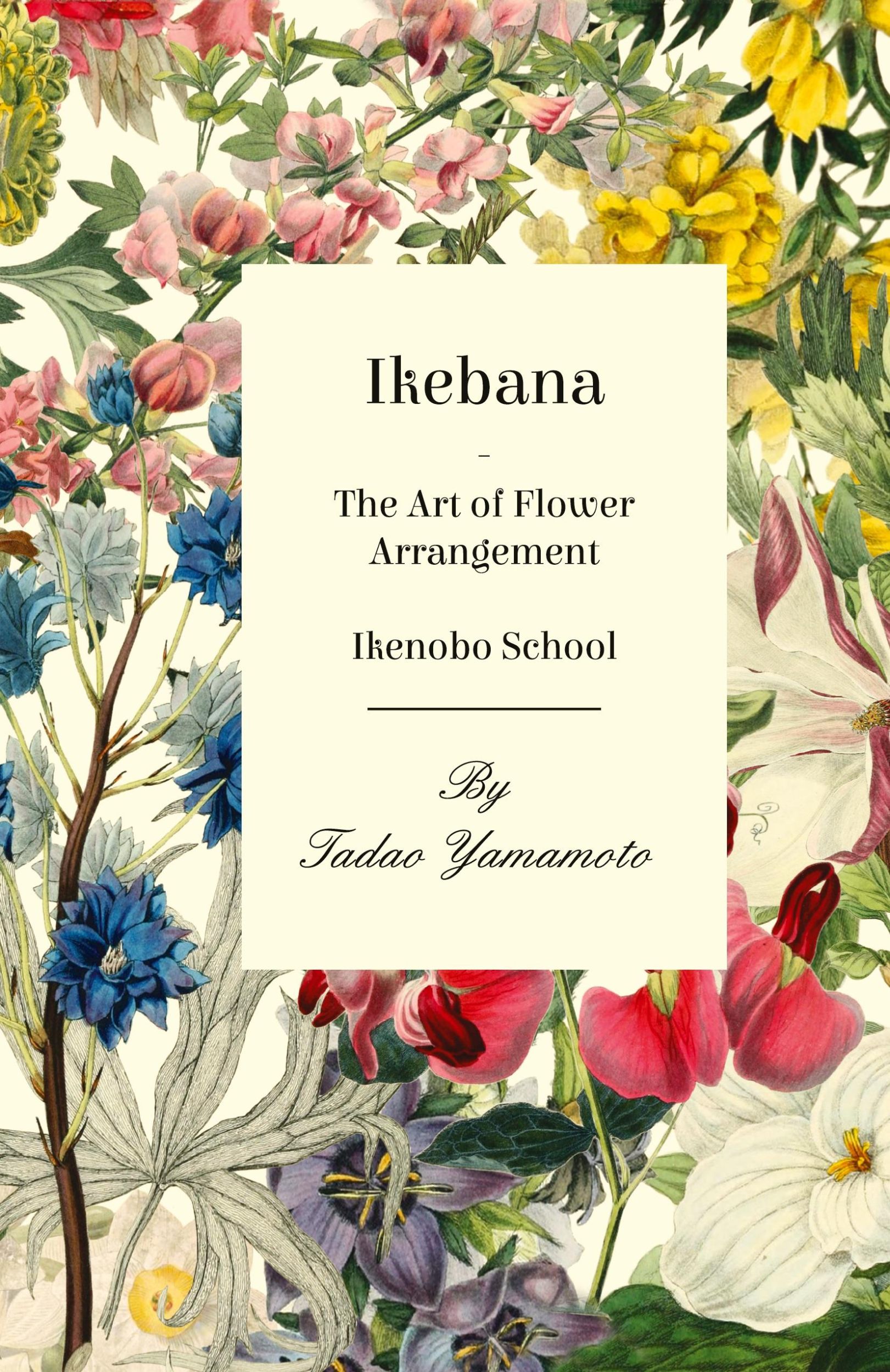 Cover: 9781528771177 | Ikebana - The Art of Flower Arrangement - Ikenobo School | Yamamoto