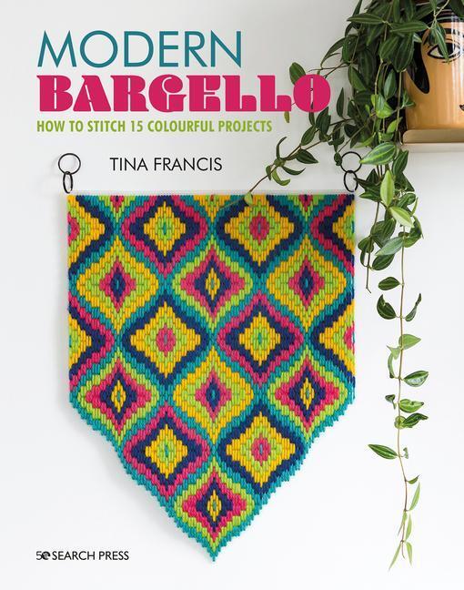 Cover: 9781782218258 | Modern Bargello | How to Stitch 15 Colourful Projects | Tina Francis