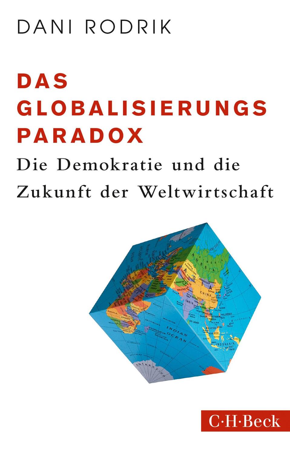 Cover: 9783406756542 | Das Globalisierungs-Paradox | Dani Rodrik | Taschenbuch | broschiert