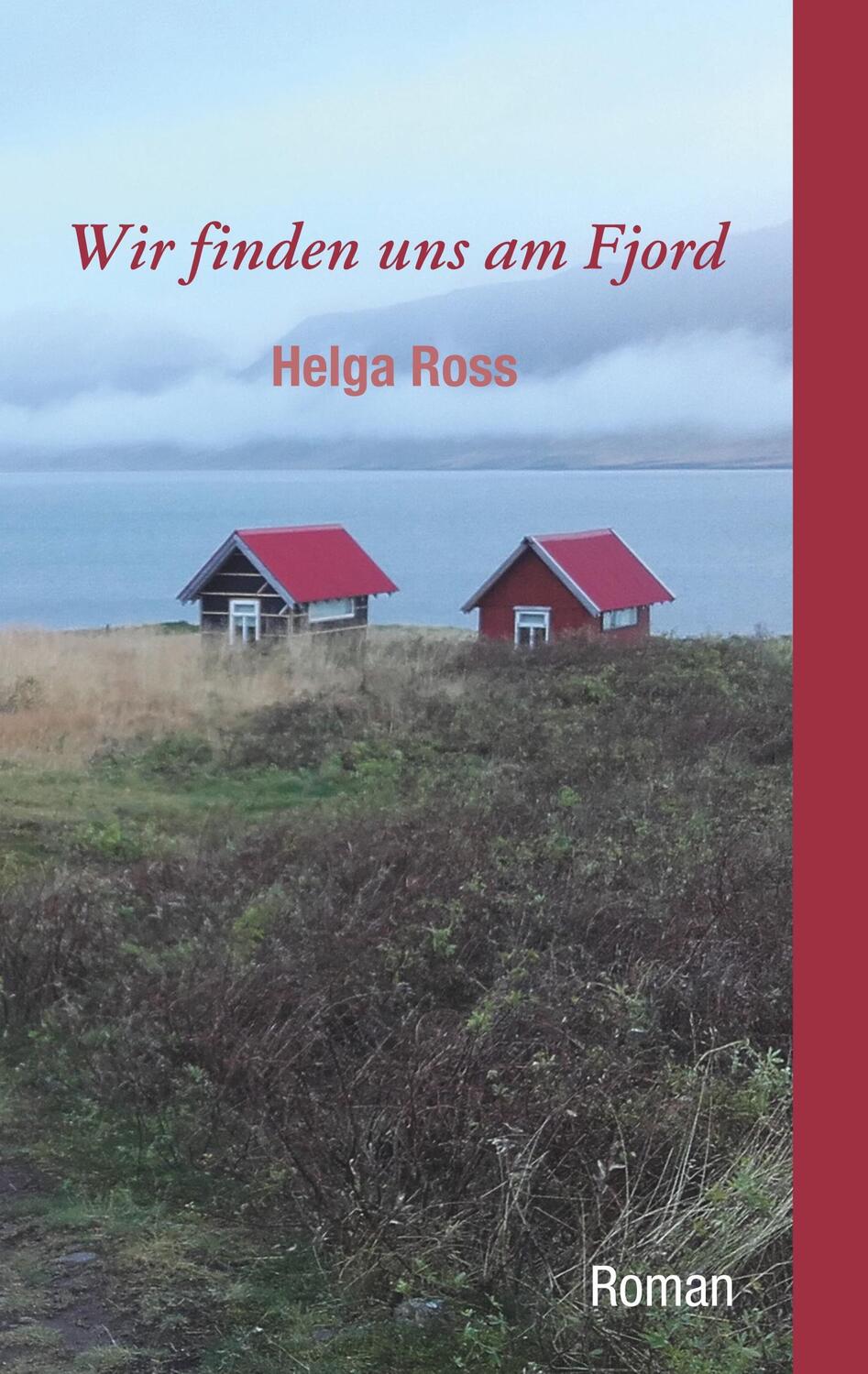 Cover: 9783749475209 | Wir finden uns am Fjord | Roman | Helga Ross | Taschenbuch | 428 S.