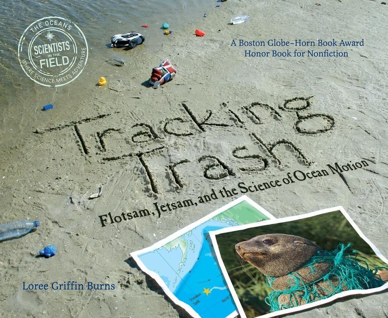 Cover: 9780547328607 | Tracking Trash | Flotsam, Jetsam, and the Science of Ocean Motion