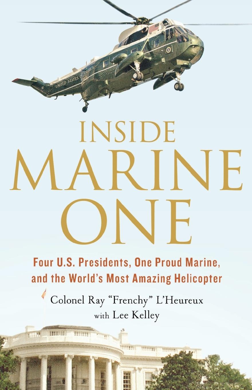 Cover: 9781250068439 | INSIDE MARINE ONE | Ray L'Heureux | Taschenbuch | Paperback | Englisch