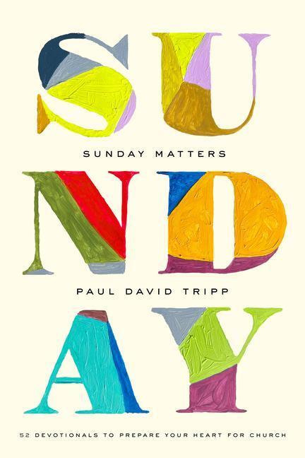 Cover: 9781433582820 | Sunday Matters | 52 Devotionals to Prepare Your Heart for Church