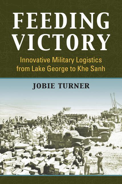 Cover: 9780700629145 | Feeding Victory | Jobie Turner | Buch | Modern War Studies | Englisch