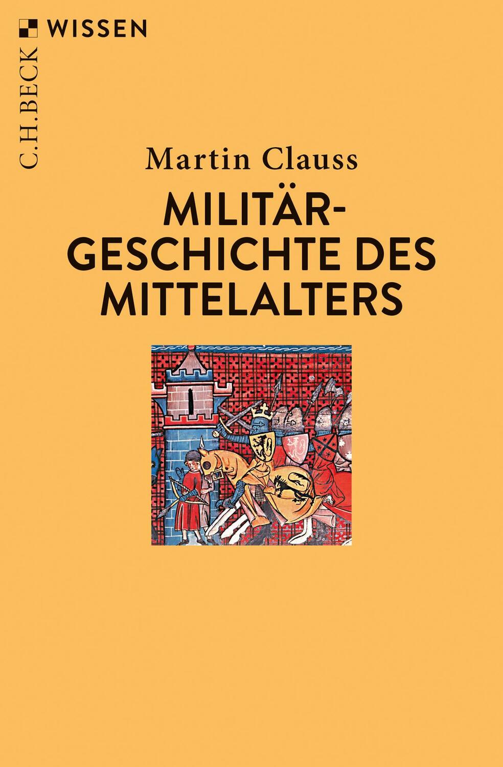 Cover: 9783406757525 | Militärgeschichte des Mittelalters | Martin Clauss | Taschenbuch
