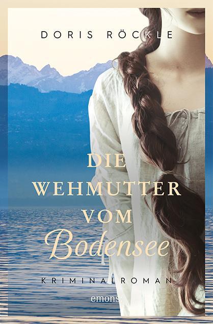 Cover: 9783740811464 | Die Wehmutter vom Bodensee | Kriminalroman | Doris Röckle | Buch