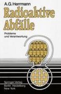 Cover: 9783540120285 | Radioaktive Abfälle | Probleme und Verantwortung | A. G. Herrmann