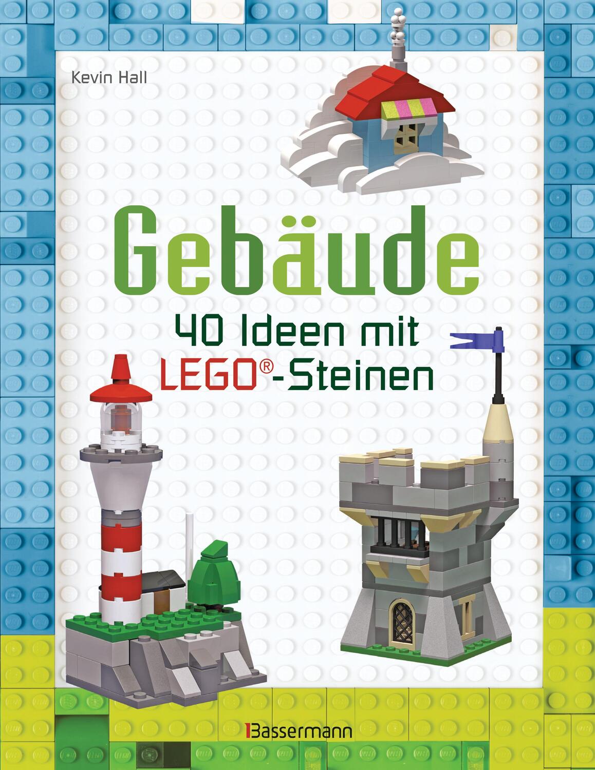Cover: 9783809438465 | Gebäude | 40 Ideen mit LEGO®-Steinen | Kevin Hall | Taschenbuch | 2018