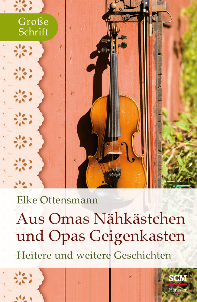 Cover: 9783775154130 | Aus Omas Nähkästchen und Opas Geigenkasten | Elke Ottensmann | Buch