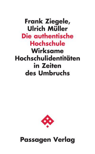 Cover: 9783709205891 | Die authentische Hochschule | Frank Ziegele (u. a.) | Taschenbuch