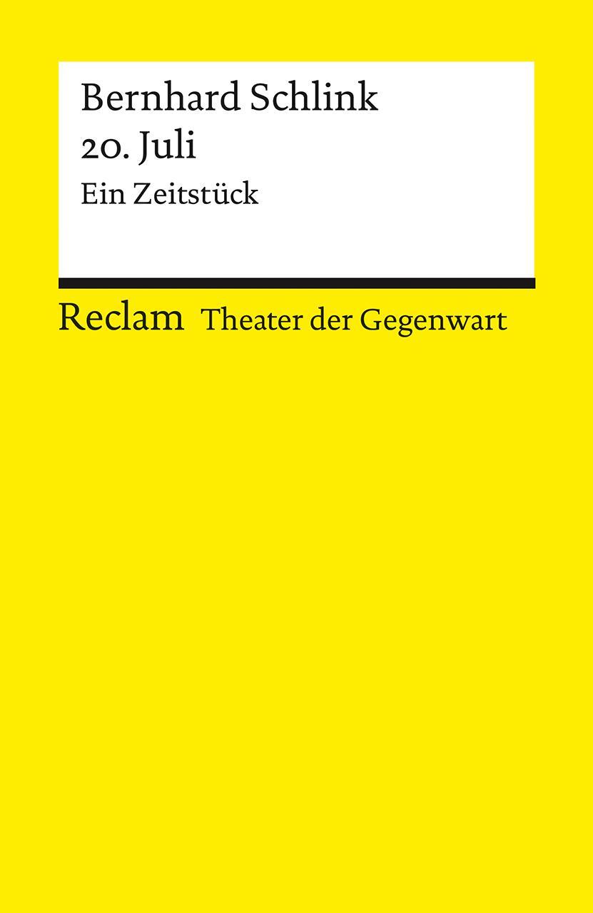 Cover: 9783150144657 | 20. Juli. Ein Zeitstück | Bernhard Schlink | Taschenbuch | 140 S.