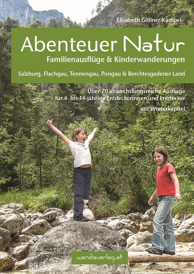 Cover: 9783950290806 | Abenteuer Natur Familienausflüge &amp; Kinderwanderungen - Salzburg,...