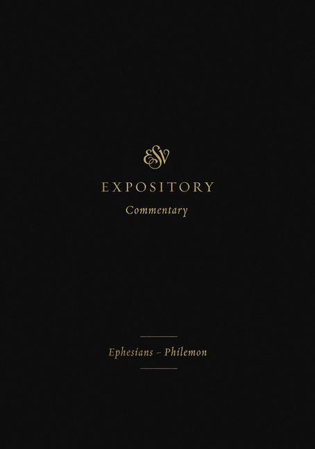 Cover: 9781433546686 | ESV Expository Commentary | Ephesians-Philemon (Volume 11) | Buch