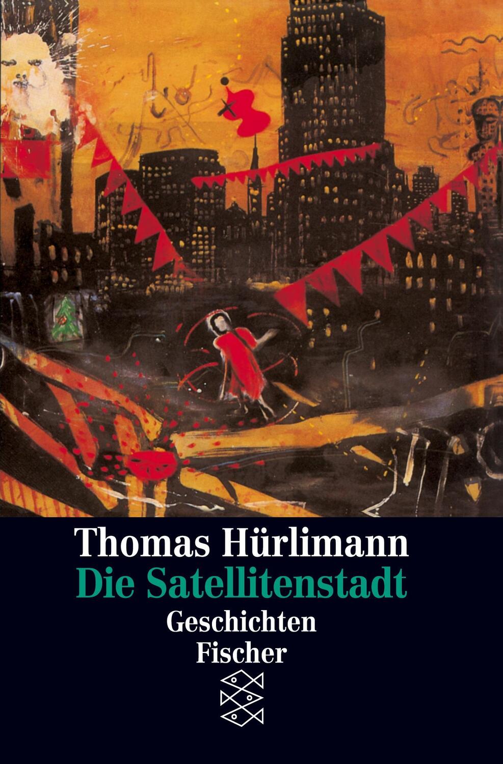 Cover: 9783596118793 | Die Satellitenstadt | Geschichten | Thomas Hürlimann | Taschenbuch