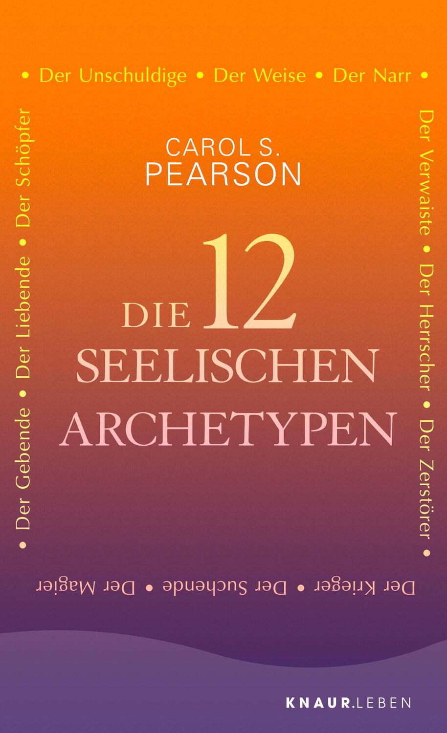 Cover: 9783426878699 | Die 12 seelischen Archetypen | Carol S. Pearson | Taschenbuch | 512 S.