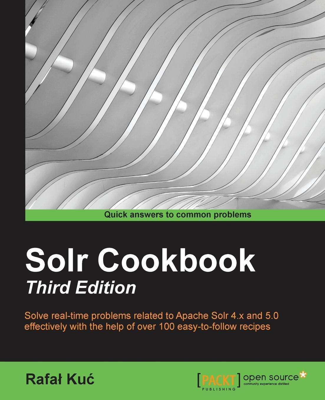 Cover: 9781783553150 | Solr Cookbook - Third Edition | Rafa¿ Ku¿ | Taschenbuch | Paperback
