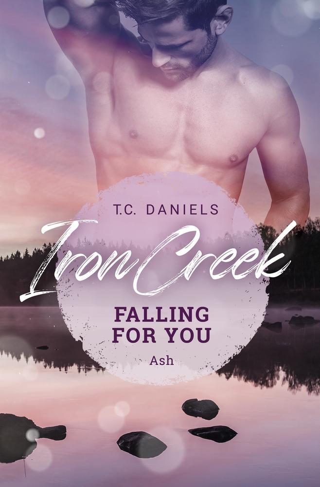 Cover: 9783757941840 | Iron Creek - Falling for you | Ash | T. C. Daniels | Taschenbuch