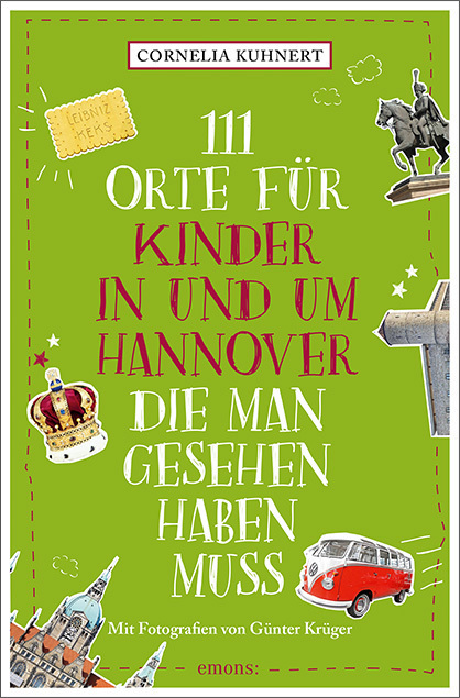 Cover: 9783740815448 | 111 Orte für Kinder in und um Hannover, die man gesehen haben muss