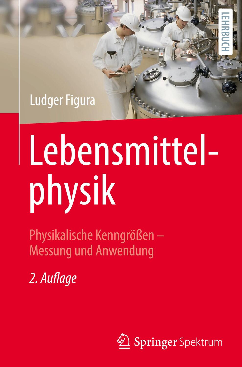 Cover: 9783662632871 | Lebensmittelphysik | Physikalische Kenngrößen - Messung und Anwendung