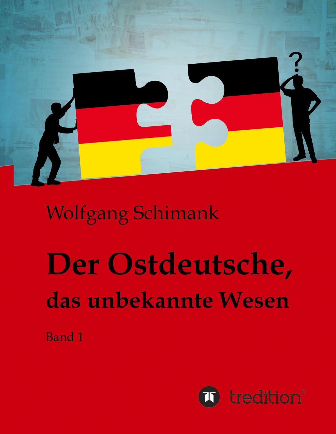 Cover: 9783347526167 | Der Ostdeutsche, das unbekannte Wesen | Band 1 | Wolfgang Schimank