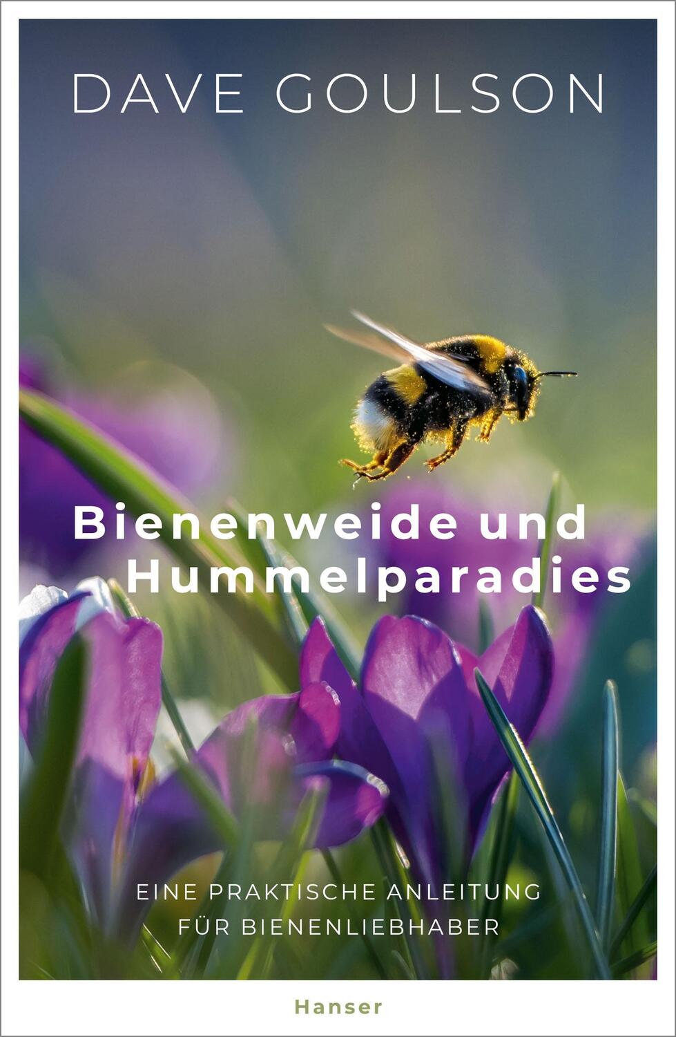 Cover: 9783446269293 | Bienenweide und Hummelparadies | Dave Goulson | Buch | Deutsch | 2021