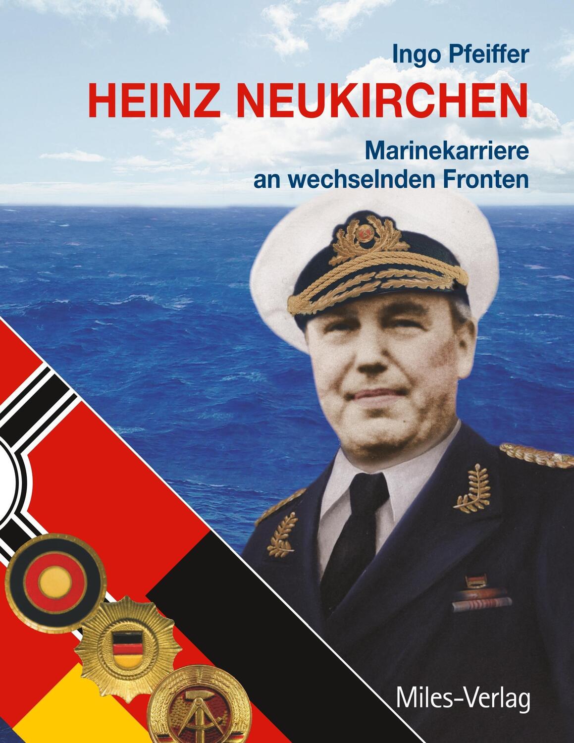 Cover: 9783945861189 | Heinz Neukirchen | Marinekarriere an wechselnden Fronten | Ingo | Buch