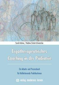 Cover: 9783808008362 | Ergotherapeutisches Coaching in der Pädiatrie | Sarah Kufner (u. a.)