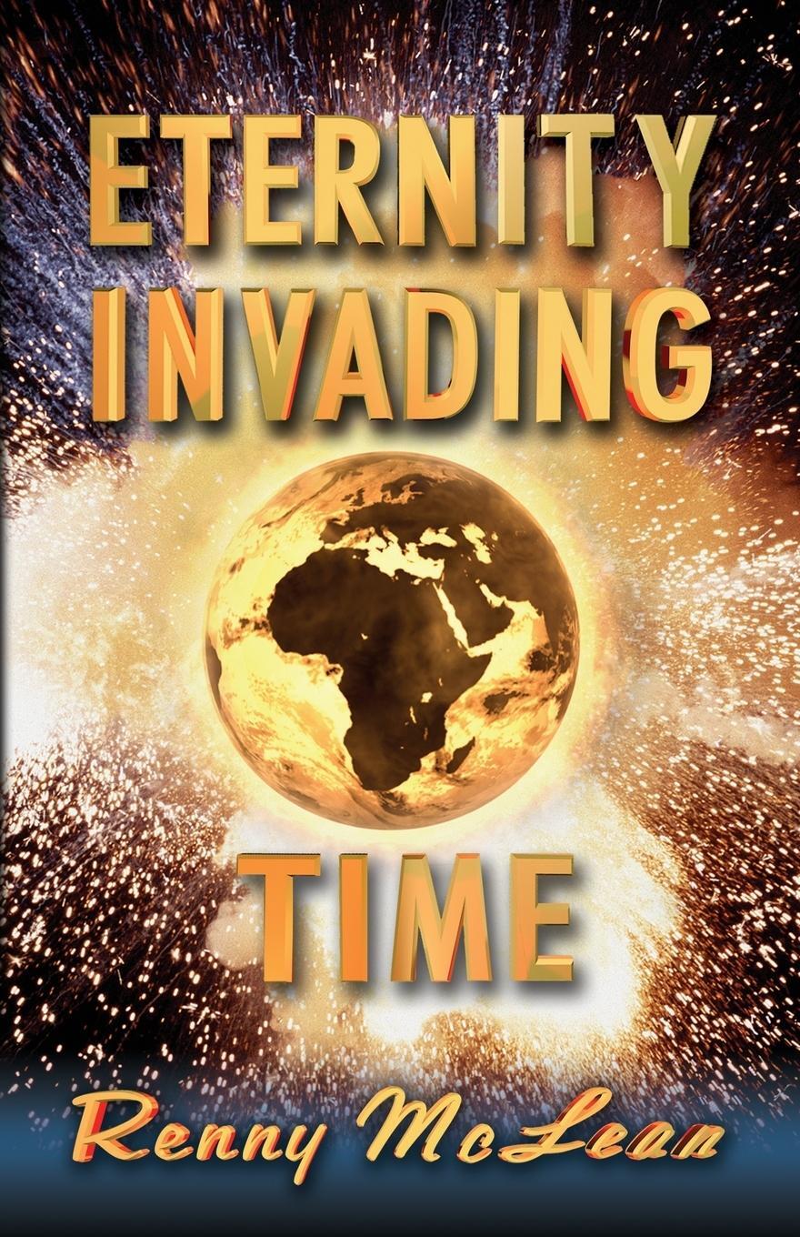Cover: 9781597550383 | Eternity Invading Time | Renny G. McLean (u. a.) | Taschenbuch | 2005