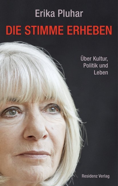 Cover: 9783701734955 | Die Stimme erheben | Über Kultur, Politik und Leben | Erika Pluhar