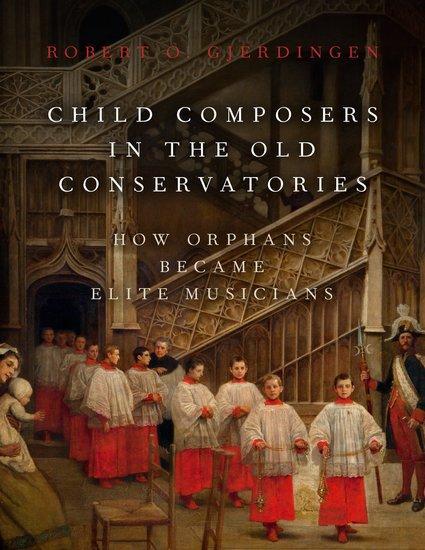 Cover: 9780190653590 | Child Composers in the Old Conservatories | Robert O. Gjerdingen