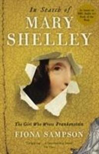 Cover: 9781781255292 | In Search of Mary Shelley: The Girl Who Wrote Frankenstein | Sampson