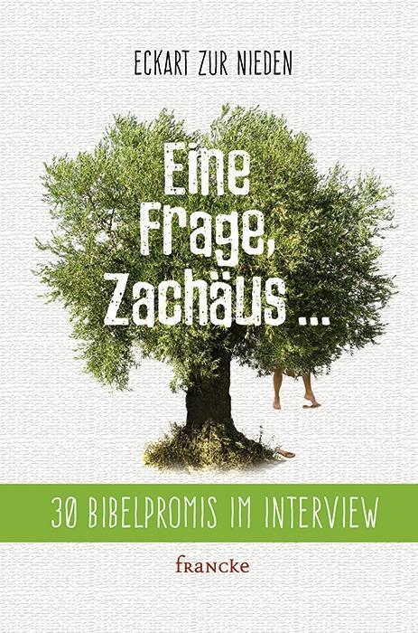 Cover: 9783868276411 | Eine Frage Zachäus... | 30 Bibelpromis im Interview | Nieden | Buch