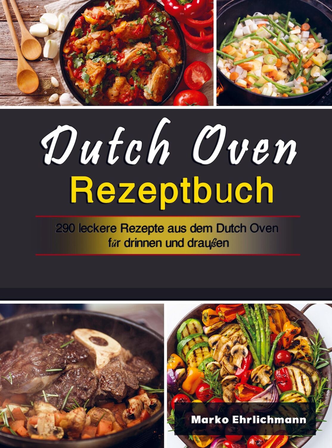 Cover: 9789403667317 | Dutch Oven Rezeptbuch | Marko Ehrlichmann | Taschenbuch | Paperback