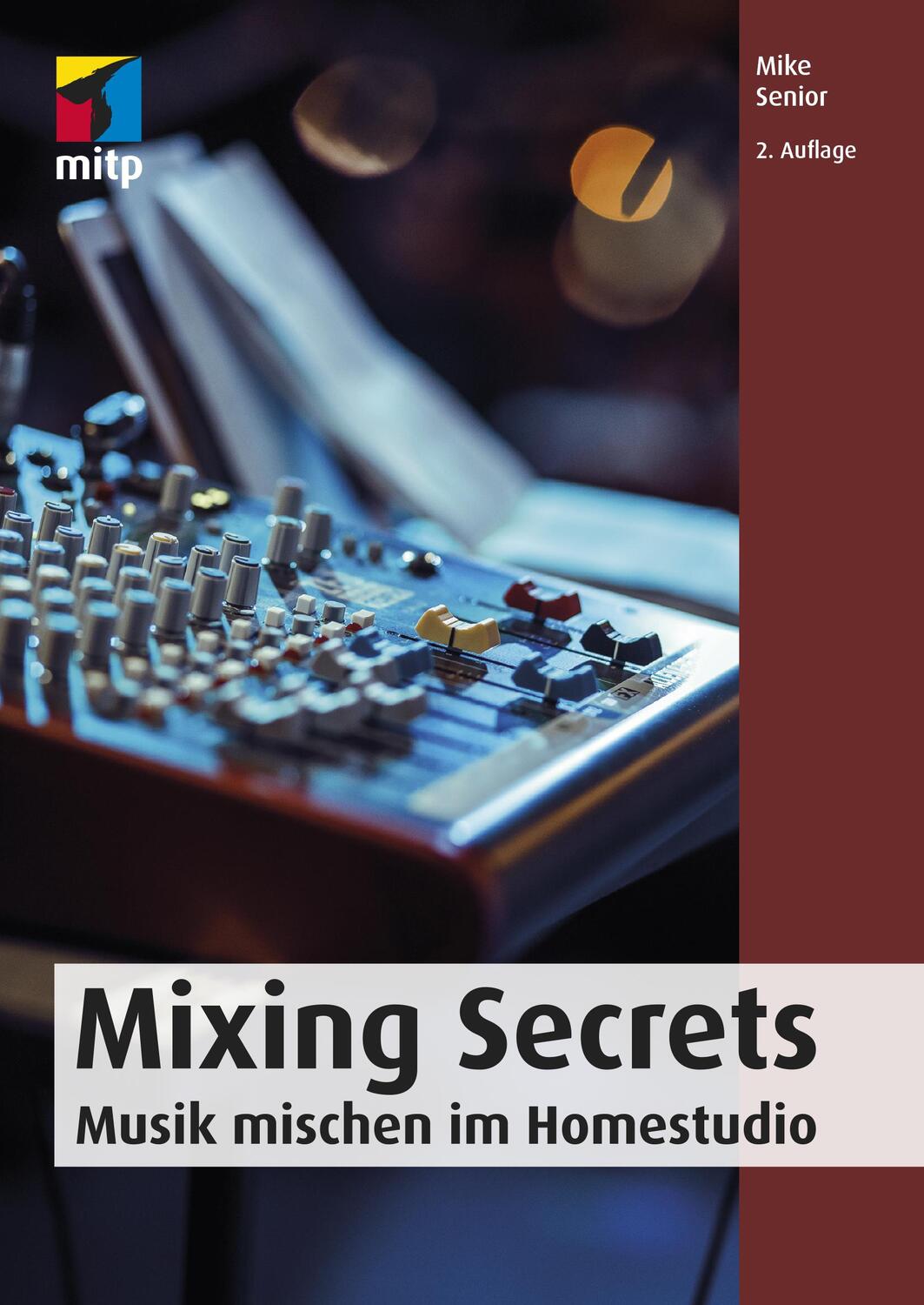 Cover: 9783747501207 | Mixing Secrets | Musik mischen im Homestudio | Mike Senior | Buch