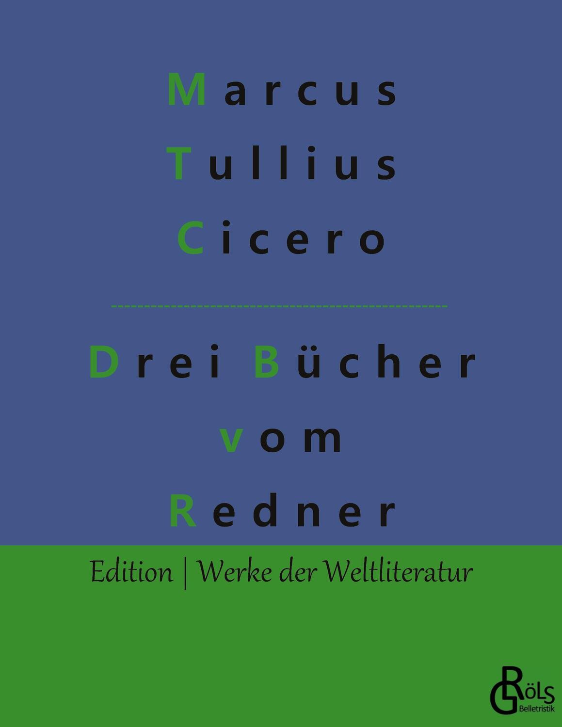 Cover: 9783966373852 | Drei Bücher vom Redner | Marcus Tullius Cicero | Taschenbuch | 292 S.