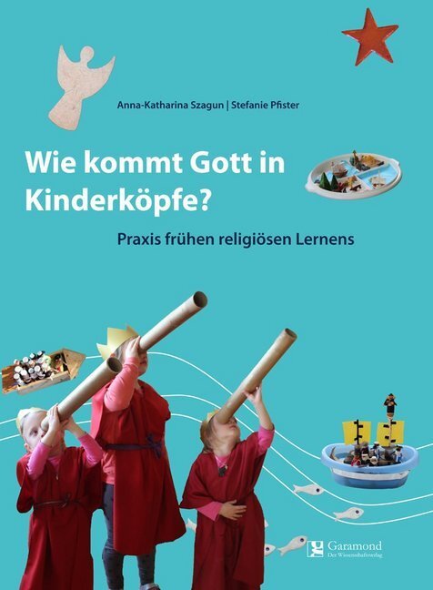 Cover: 9783946964087 | Wie Kommt Gott in Kinderköpfe? | Praxis frühen religiösen Lernens