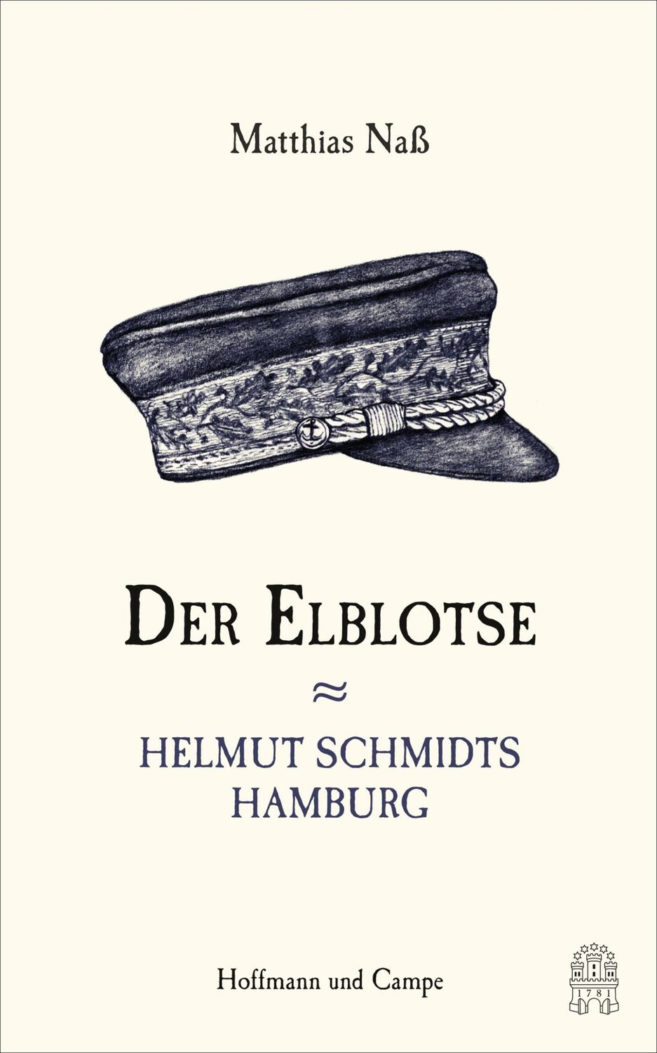 Cover: 9783455005394 | Der Elblotse | Helmut Schmidts Hamburg | Matthias Naß | Buch | 135 S.