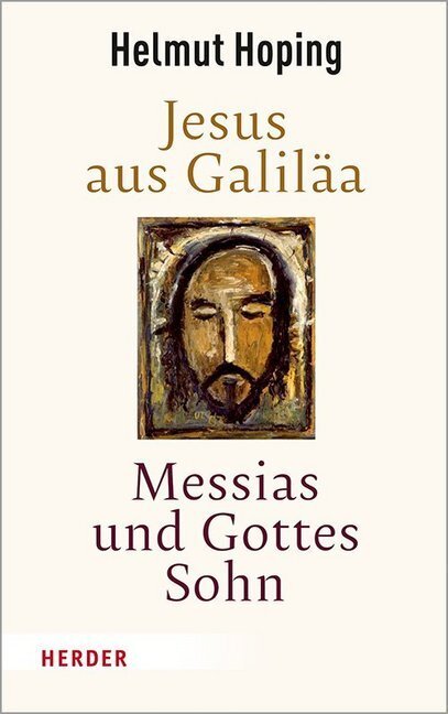 Cover: 9783451382536 | Jesus aus Galiläa - Messias und Gottes Sohn | Helmut Hoping | Buch