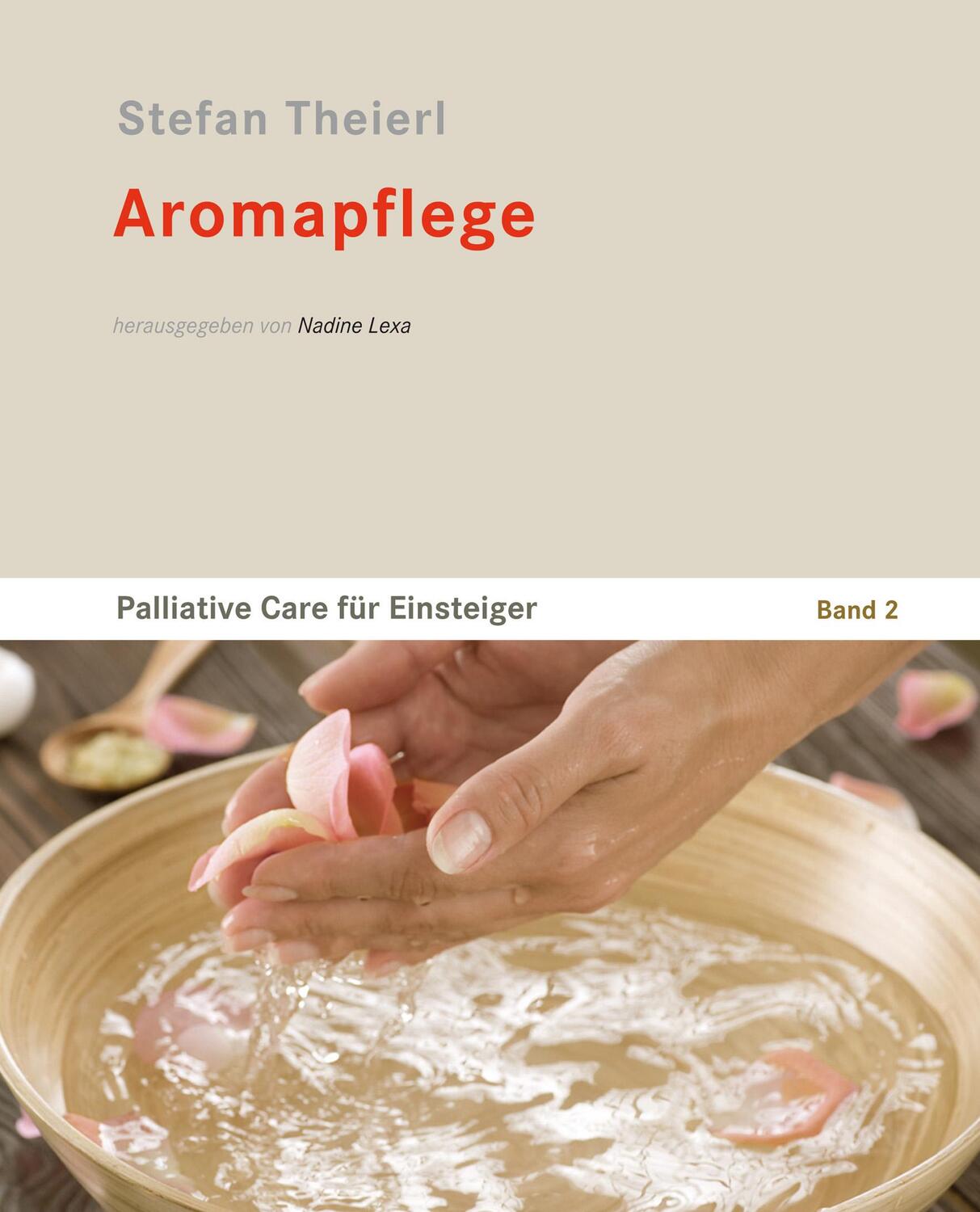 Cover: 9783941251793 | Aromapflege | Palliative Care für Einsteiger - Band 2 | Stefan Theierl