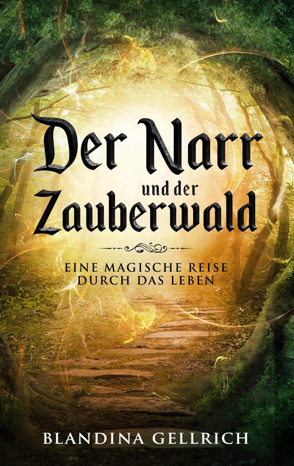 Cover: 9783746962061 | Der Narr und der Zauberwald | Eine magische Reise durch das Leben