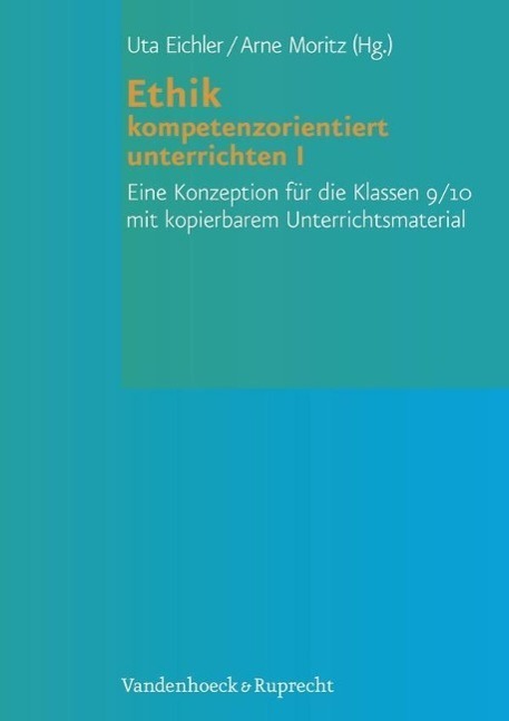 Cover: 9783525780022 | Ethik kompetenzorientiert unterrichten I | Taschenbuch | 160 S. | 2012