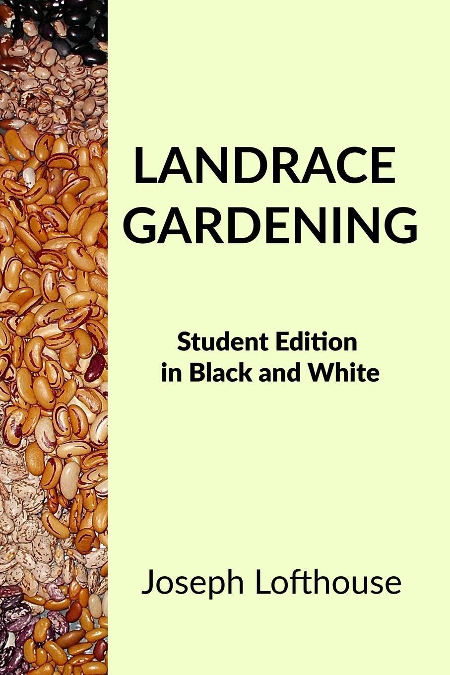 Cover: 9781737325093 | Landrace Gardening | Student Edition in Black and White | Lofthouse