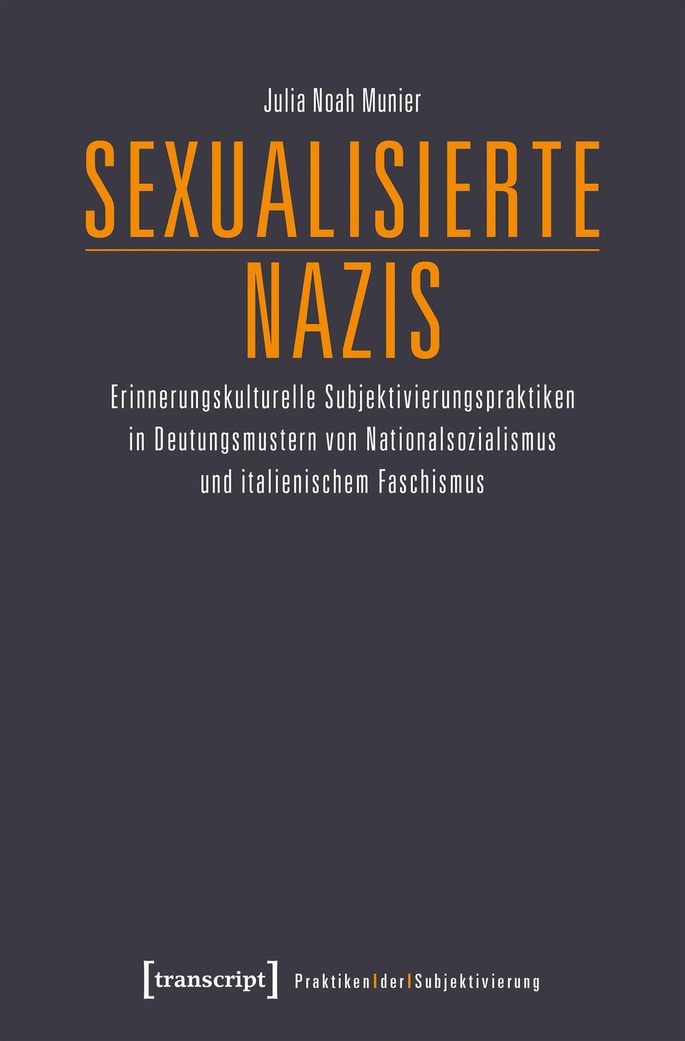 Cover: 9783837638745 | Sexualisierte Nazis | Julia Noah Munier | Taschenbuch | 408 S. | 2017