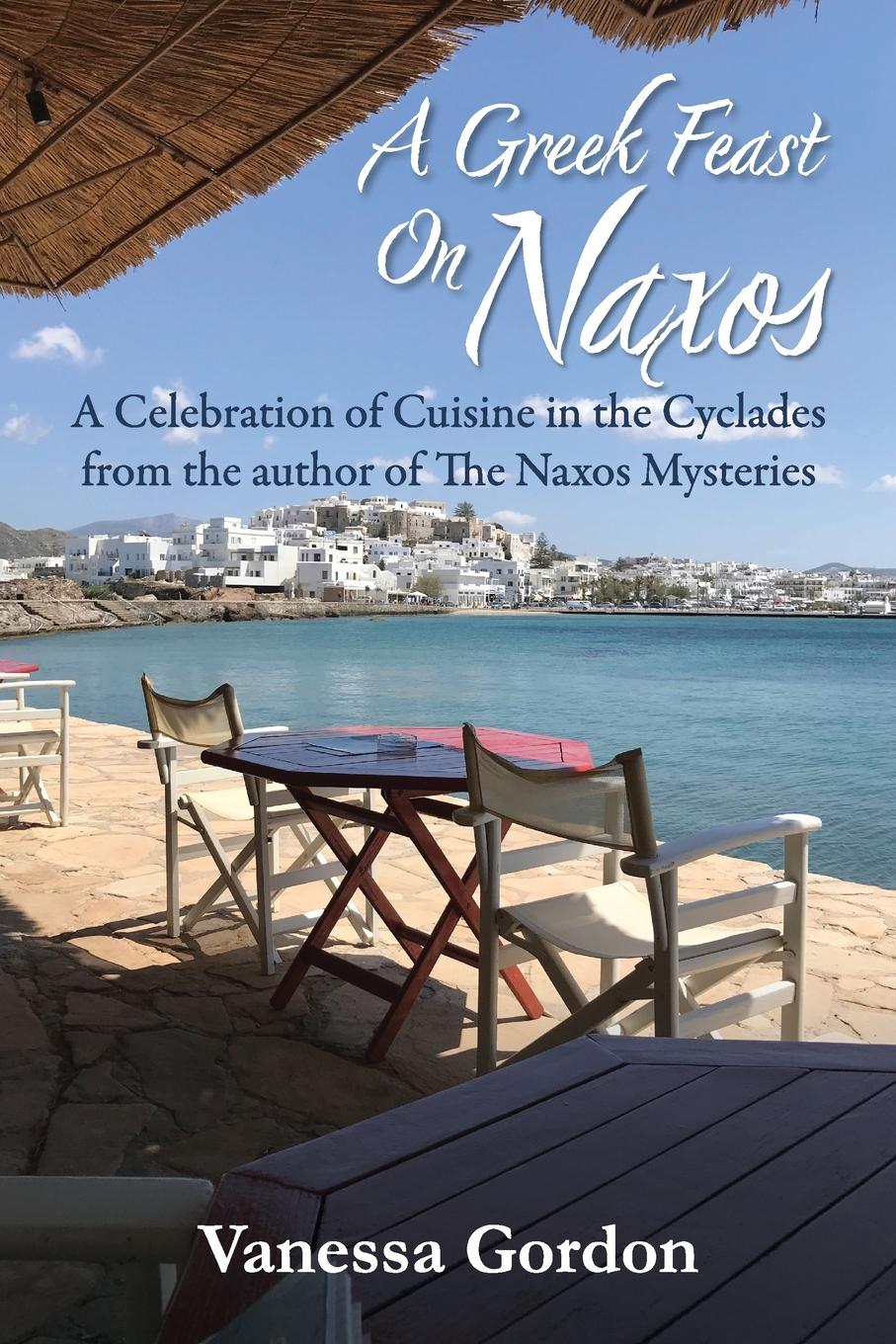 Cover: 9781739305338 | A Greek Feast on Naxos | Vanessa Gordon | Taschenbuch | Englisch