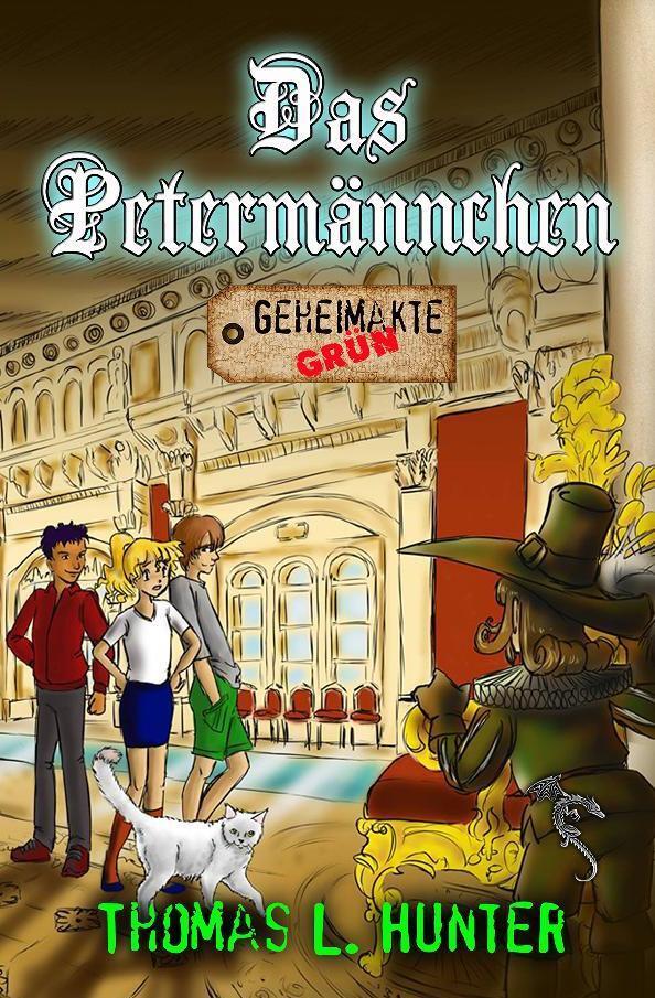 Cover: 9783947086245 | Das Petermännchen | Geheimakte "Grün" | Thomas L. Hunter | Taschenbuch