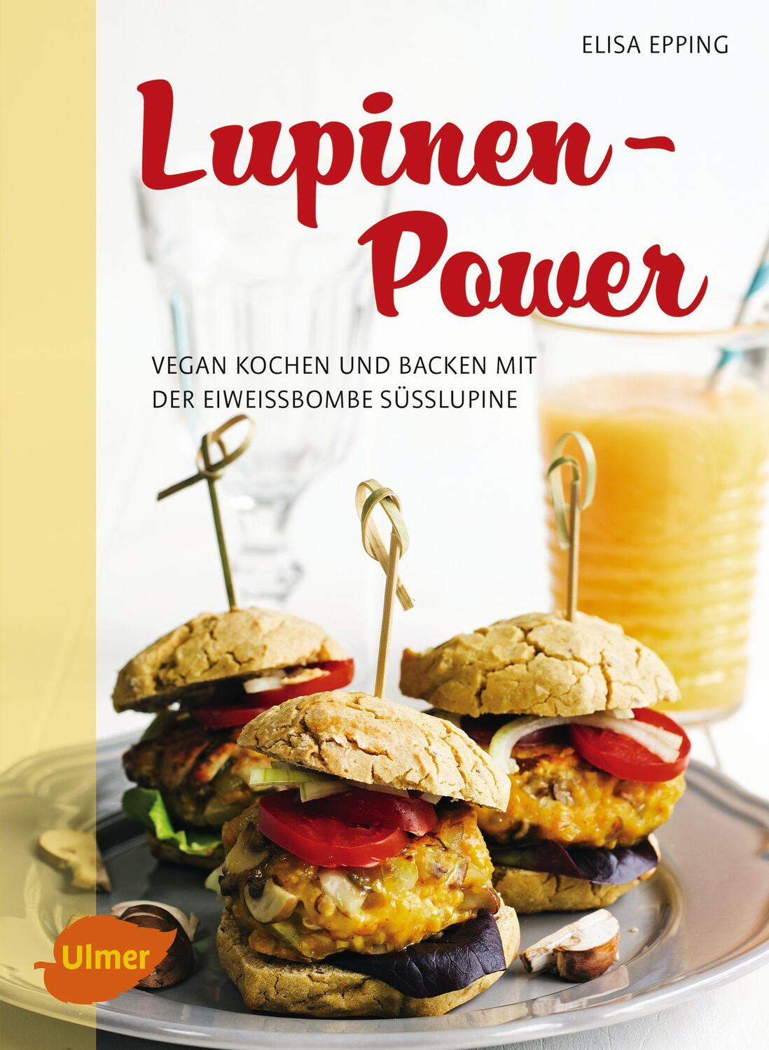Cover: 9783800133994 | Lupinen-Power | Vegan kochen und backen mit der Eiweißbombe Süßlupine